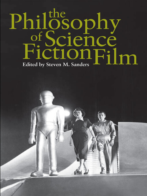 Title details for The Philosophy of Science Fiction Film by Steven M. Sanders - Available